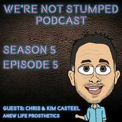 Transforming Lives with Prosthetics: Chris and Kim Casteel of Anew Life | We're Not Stumped Podcast - We're Not Stumped - Centering on life stories of the Limb Loss / Amputee and Disabled Communities