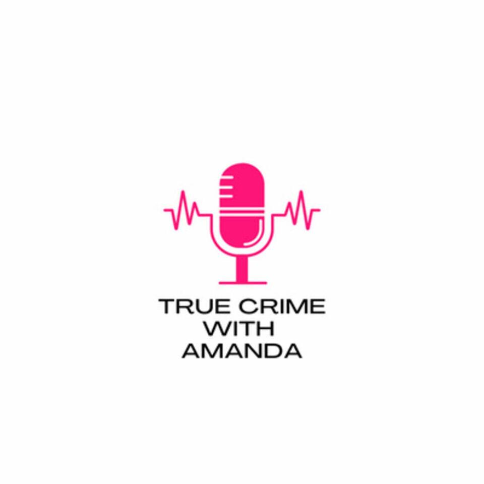 True Crime with Amanda
