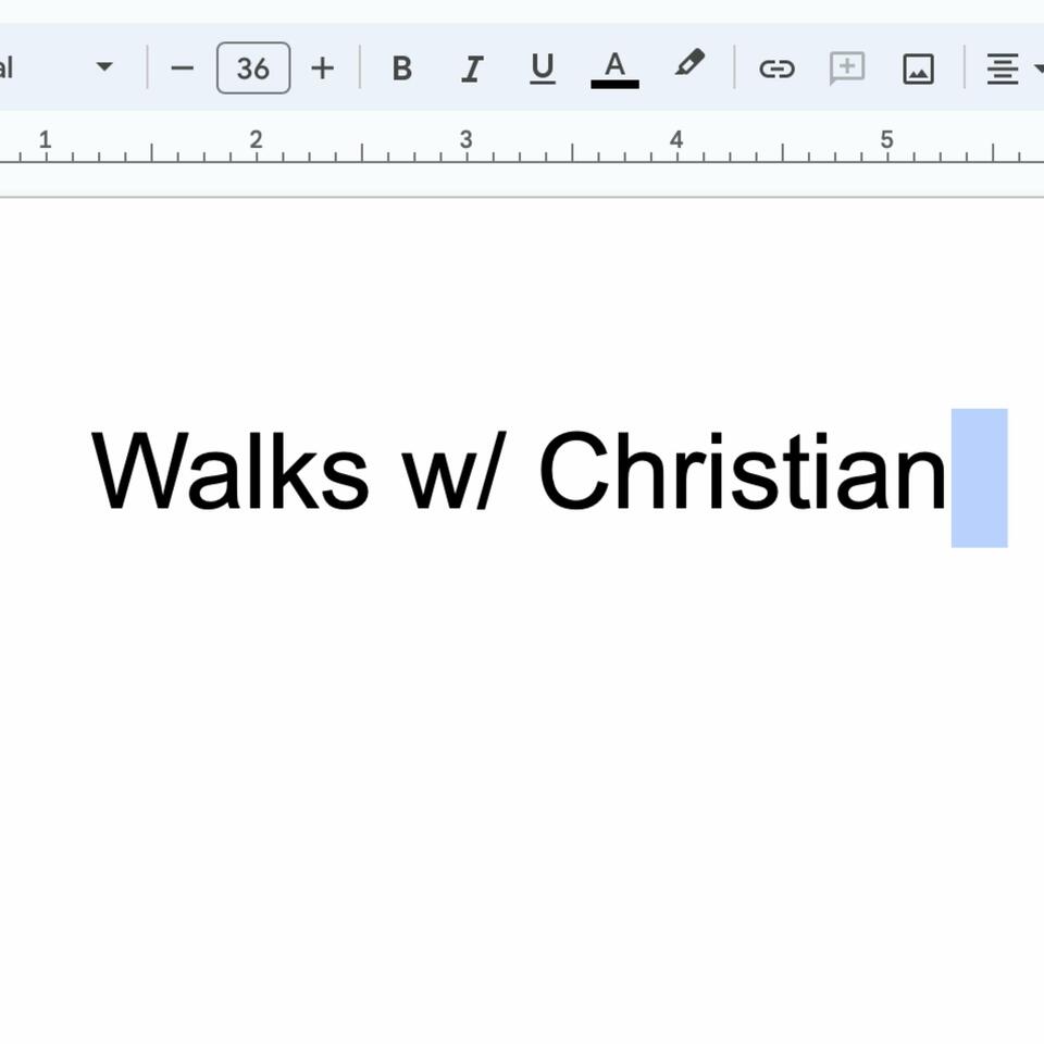 Walks w/ Christian