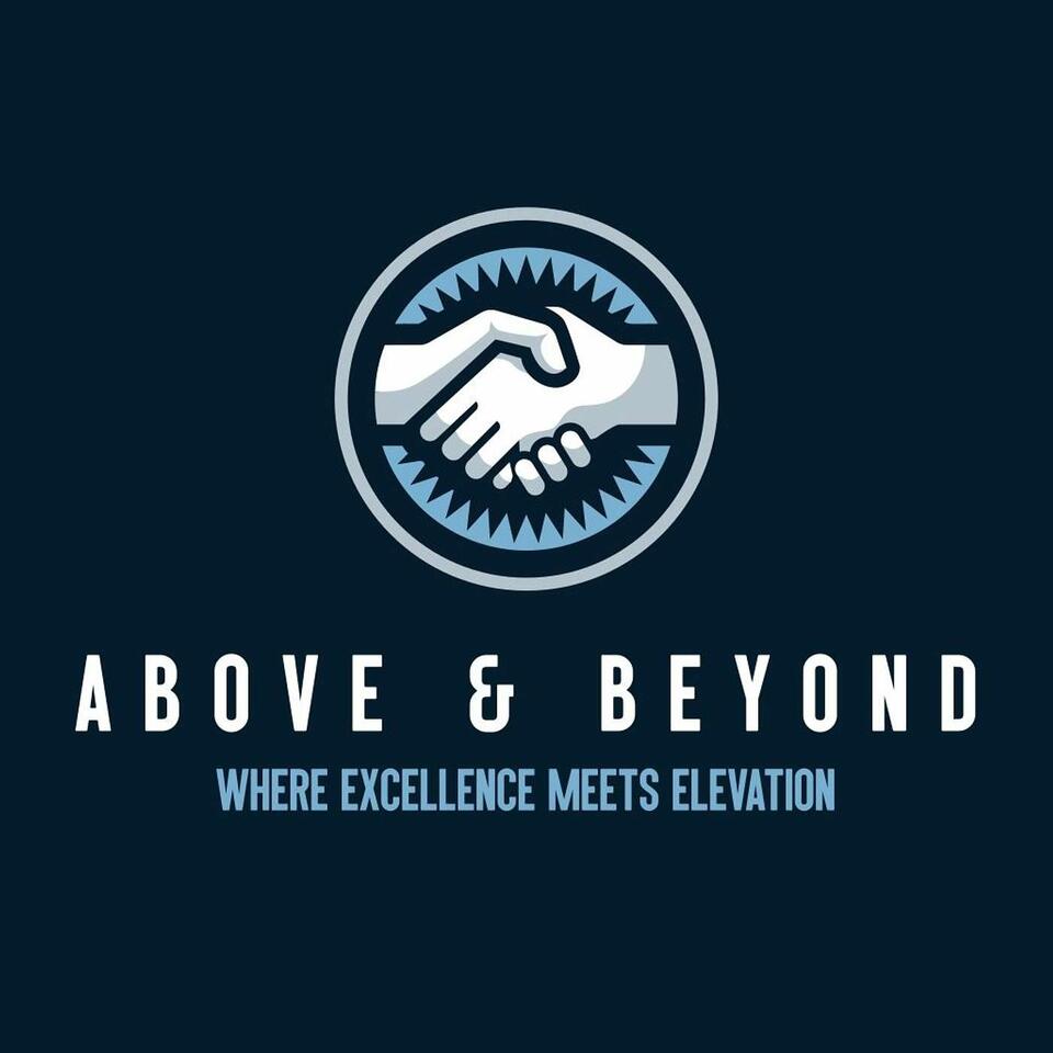 Above & Beyond: Where Excellence Meets Elevation
