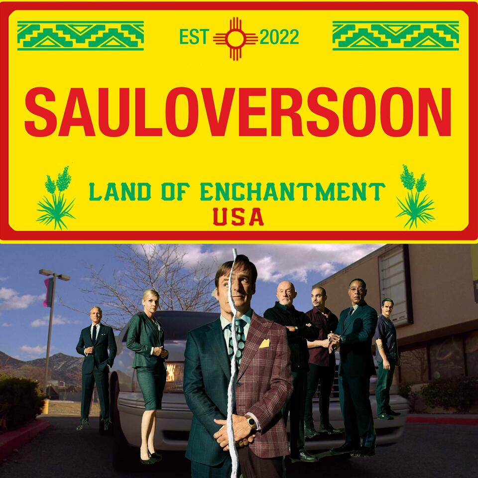 Saul Over Soon: A Better Call Saul Podcast