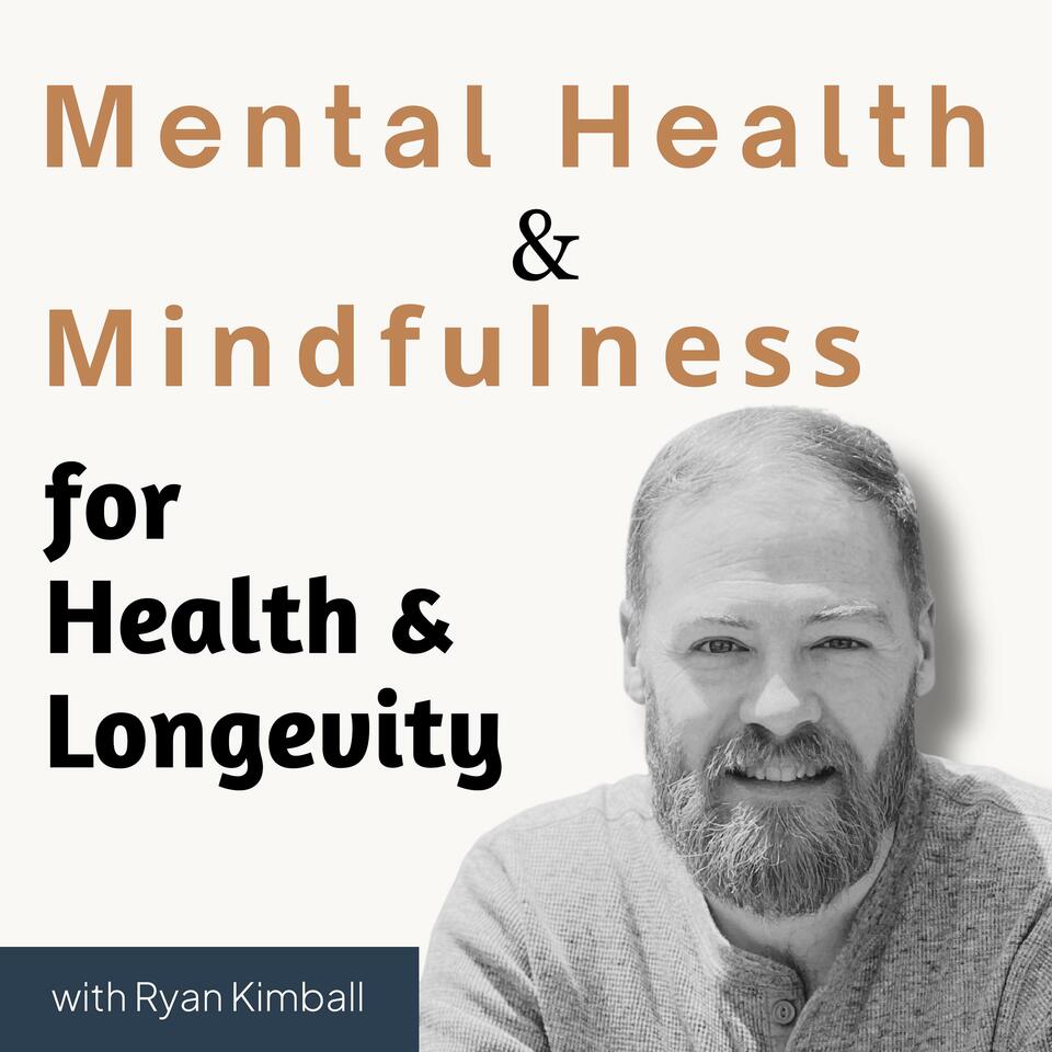 Mental Health & Mindfulness for Health & Longevity