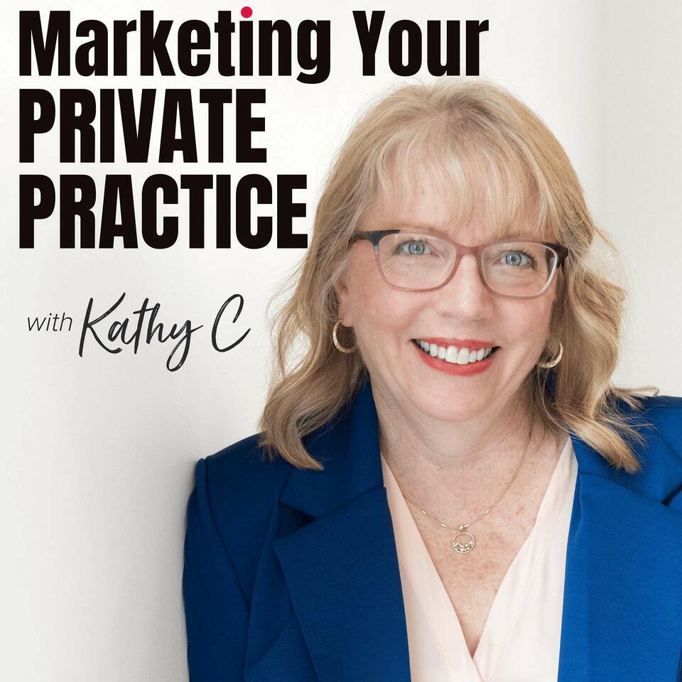 Marketing your Private Practice with Kathy C