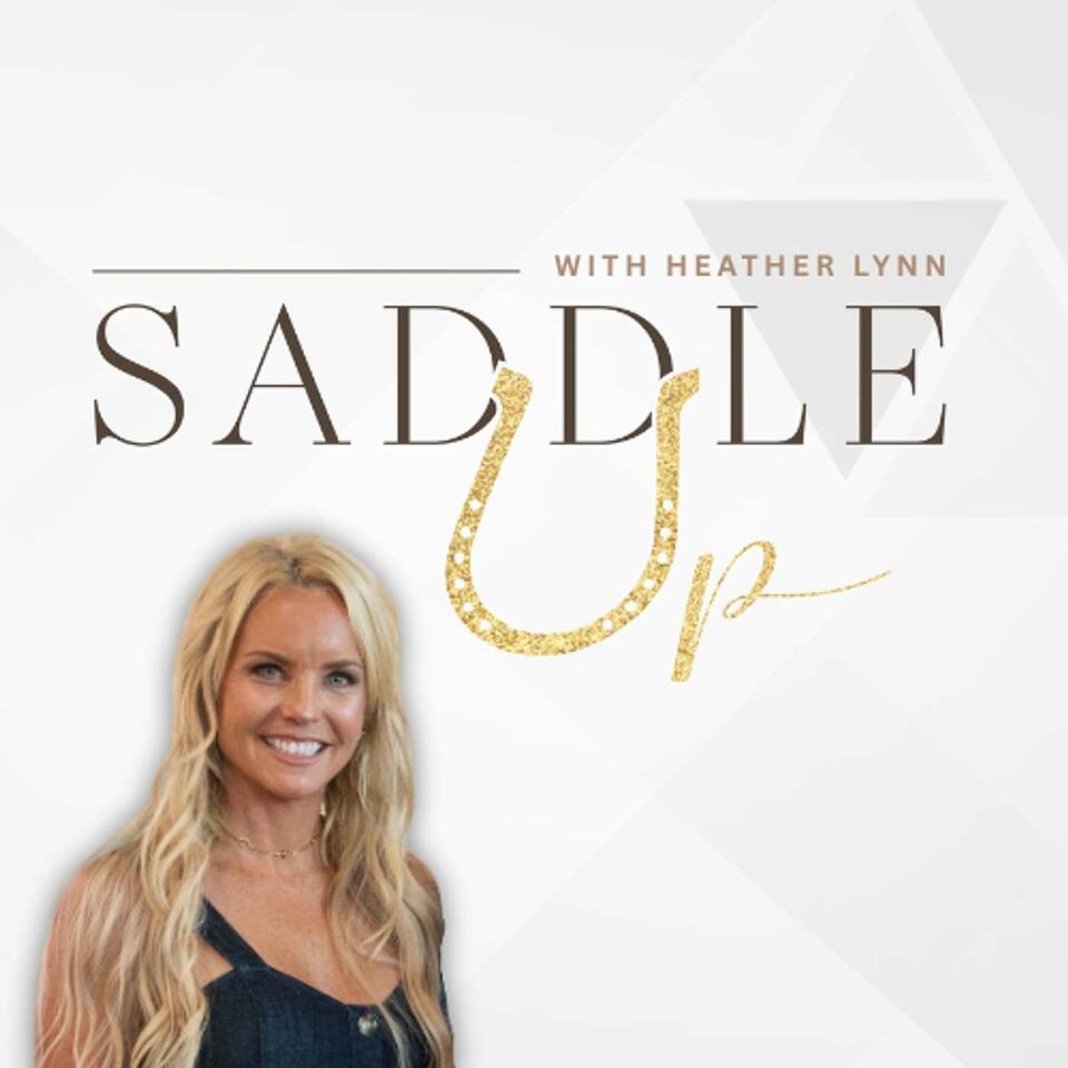 SaddleUp Podcast with Heather Lynn