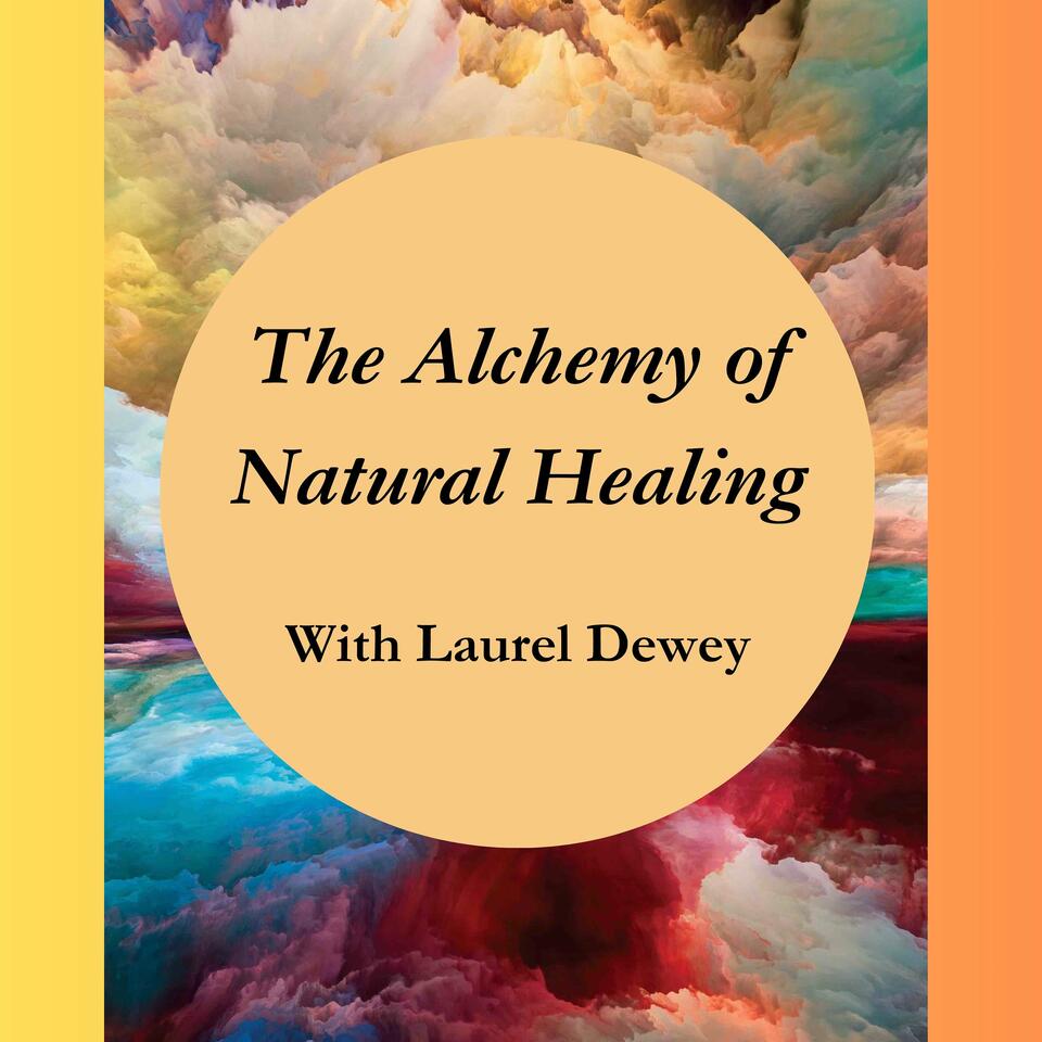 The Alchemy of Natural Healing