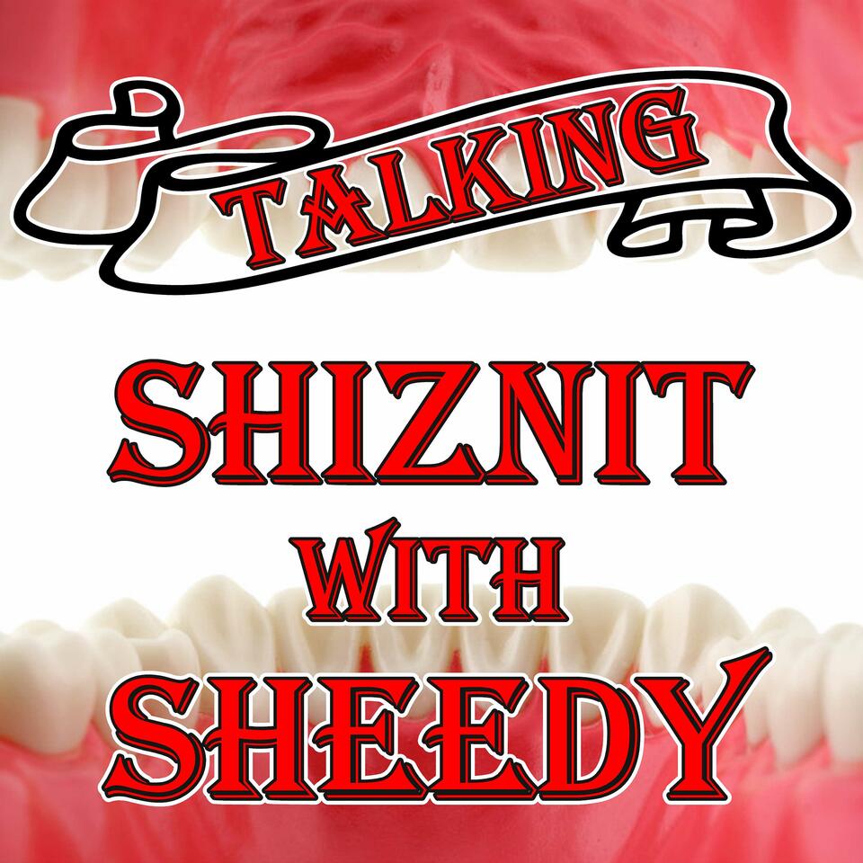 Talking Shiznit with Sheedy