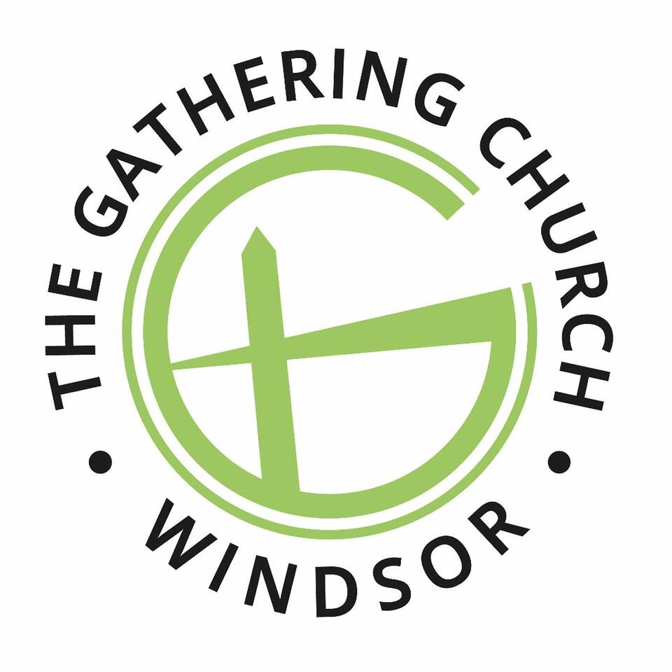 The Gathering Windsor Podcast