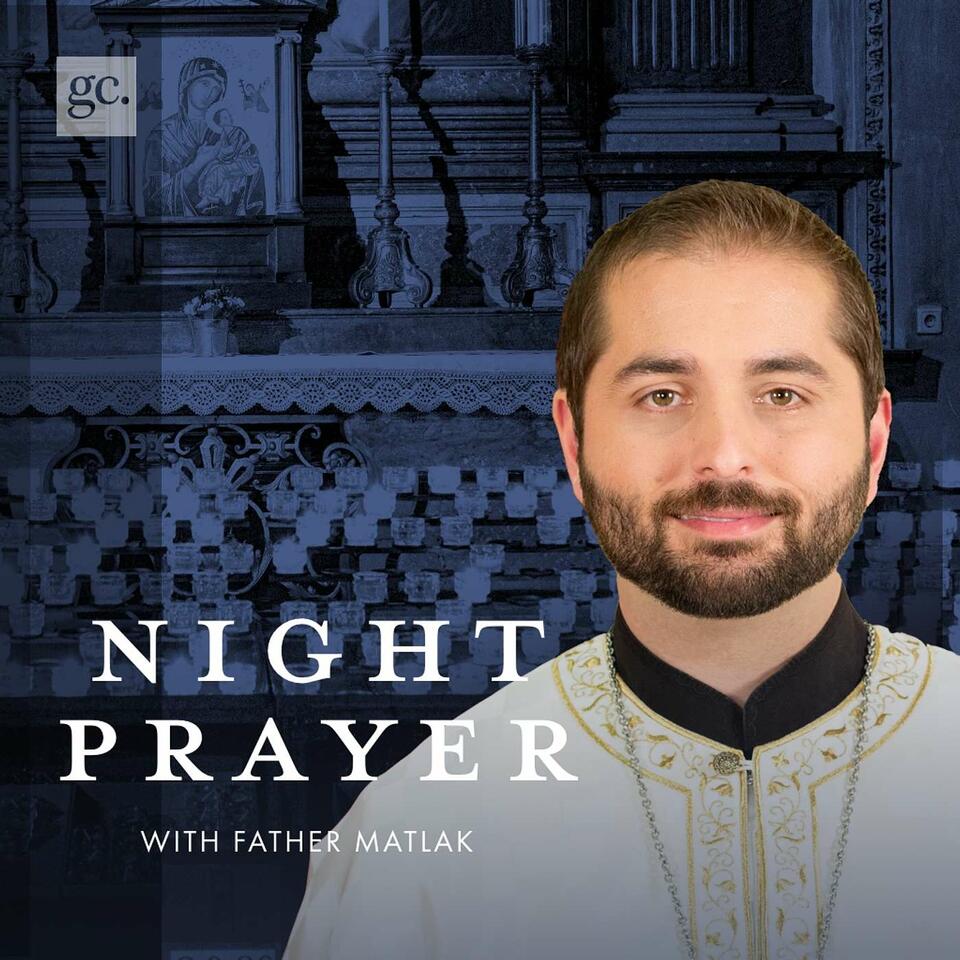 Night Prayer with Fr. Matlak