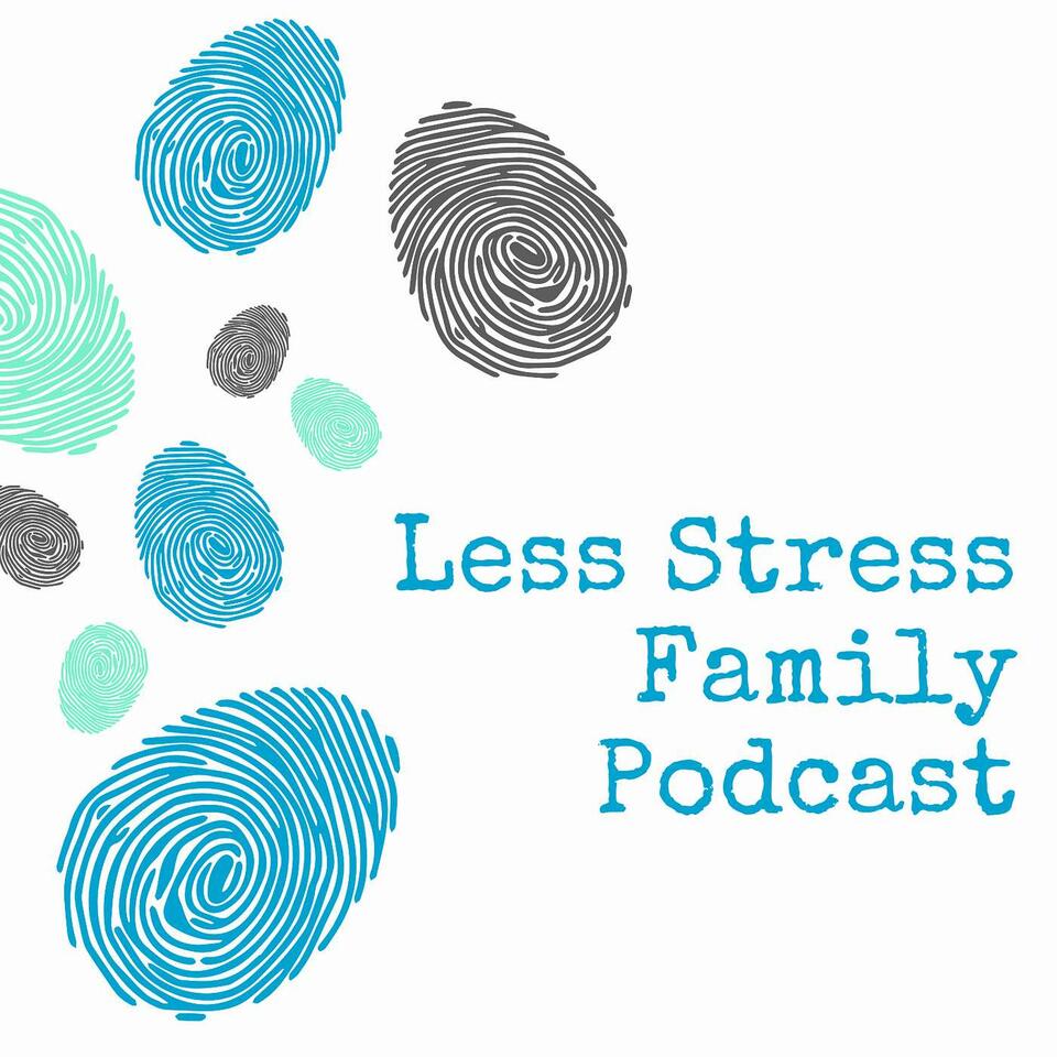Less Stress Family Podcast