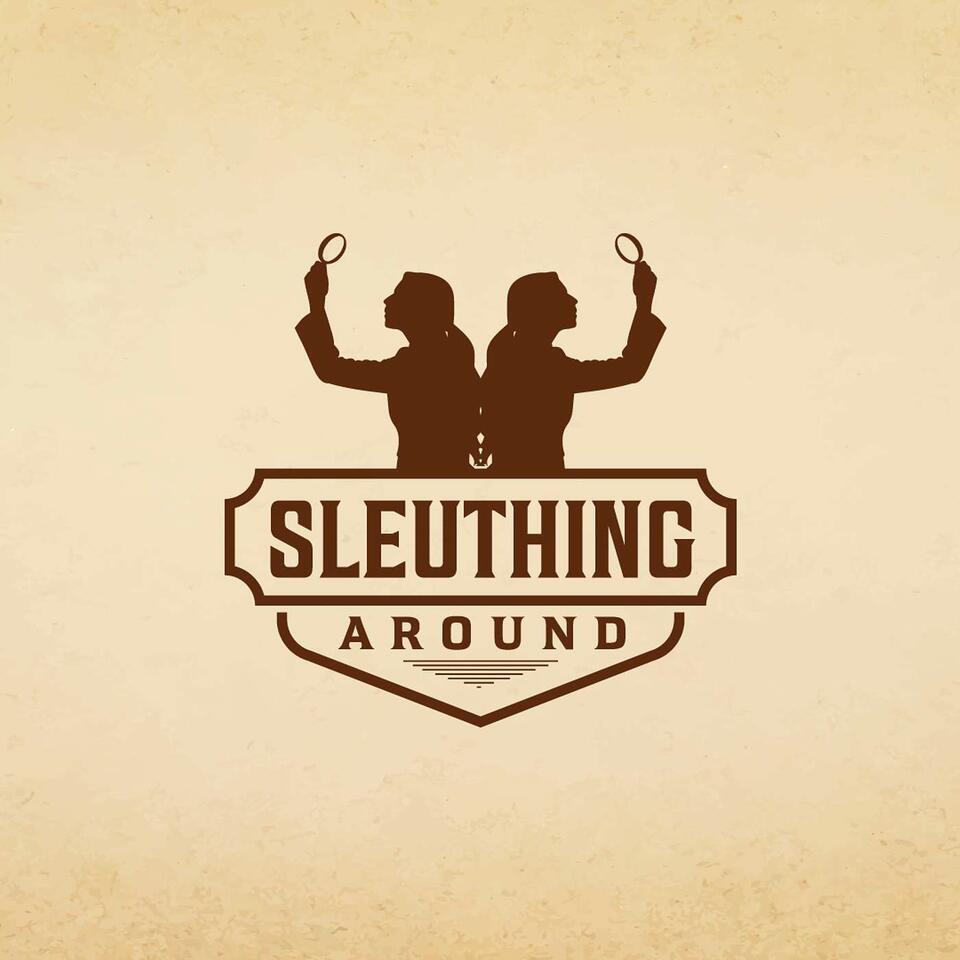 Sleuthing Around