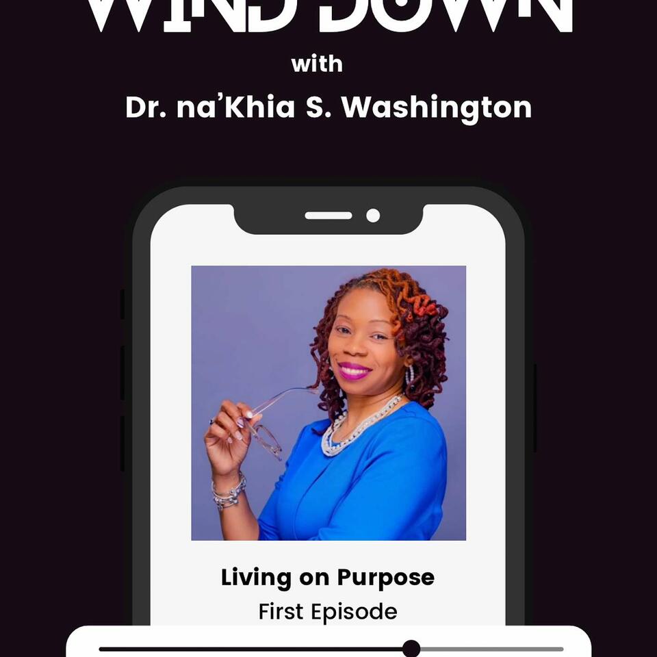 The Midweek Wind Down with Dr. na'Khia Washington