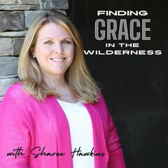 Finding Grace In The Wilderness