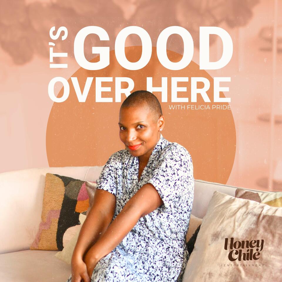 IT'S GOOD OVER HERE