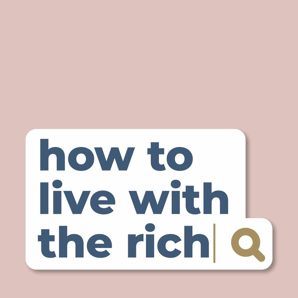 how to live with the rich