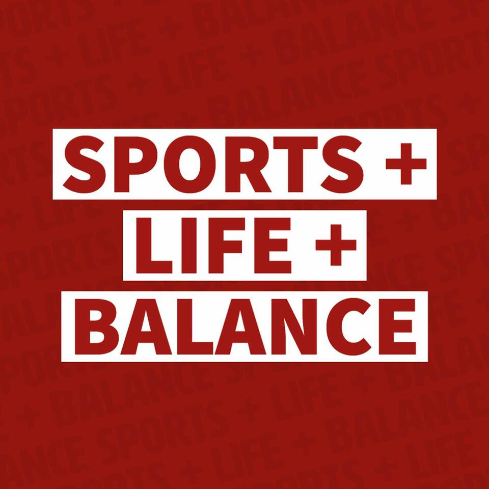 Sports + Life + Balance