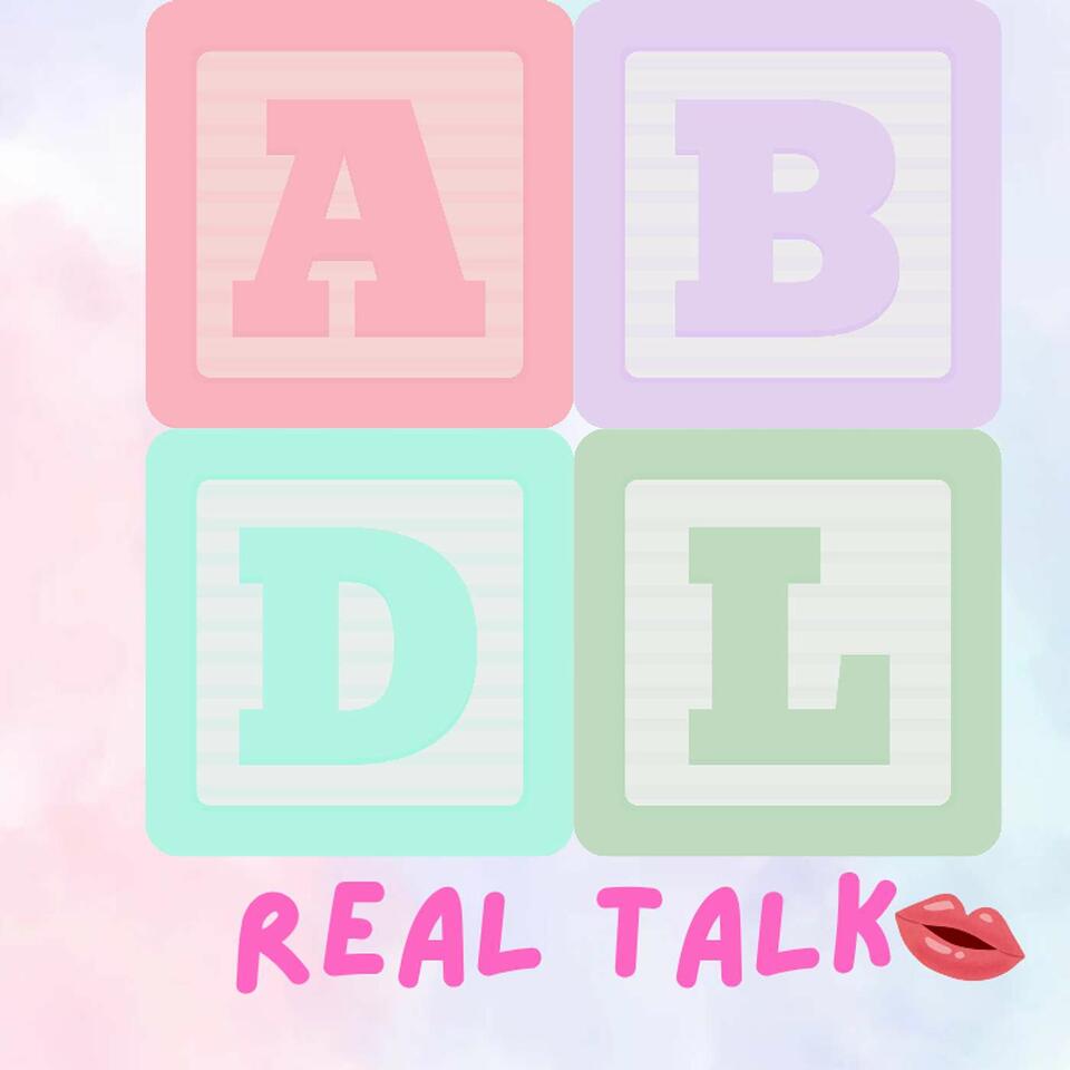 ABDL Real Talk