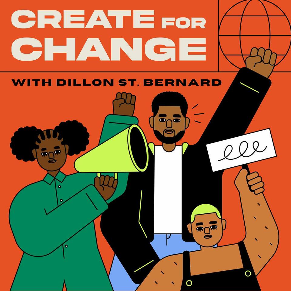 Create for Change with Dillon St. Bernard