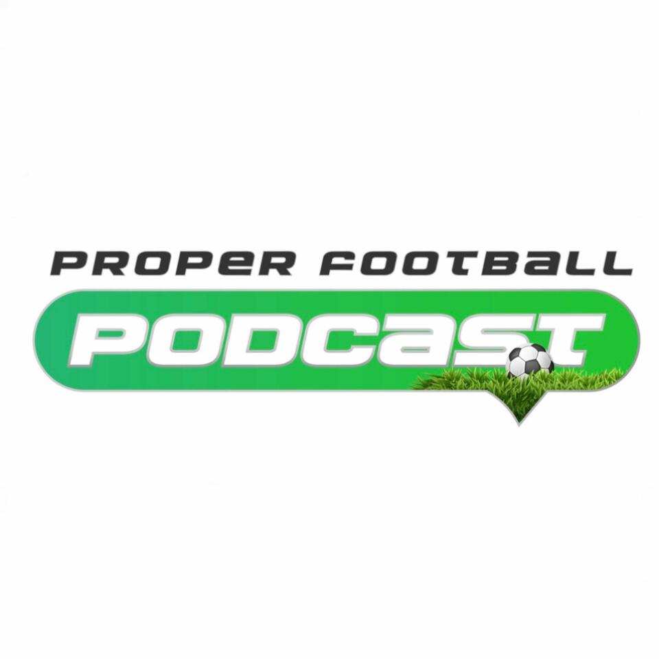 Proper Football Podcast