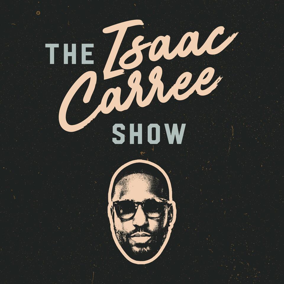 The Isaac Carree Show