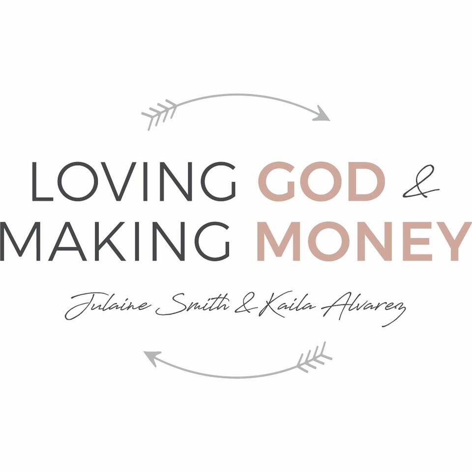 Loving God and Making Money Podcast