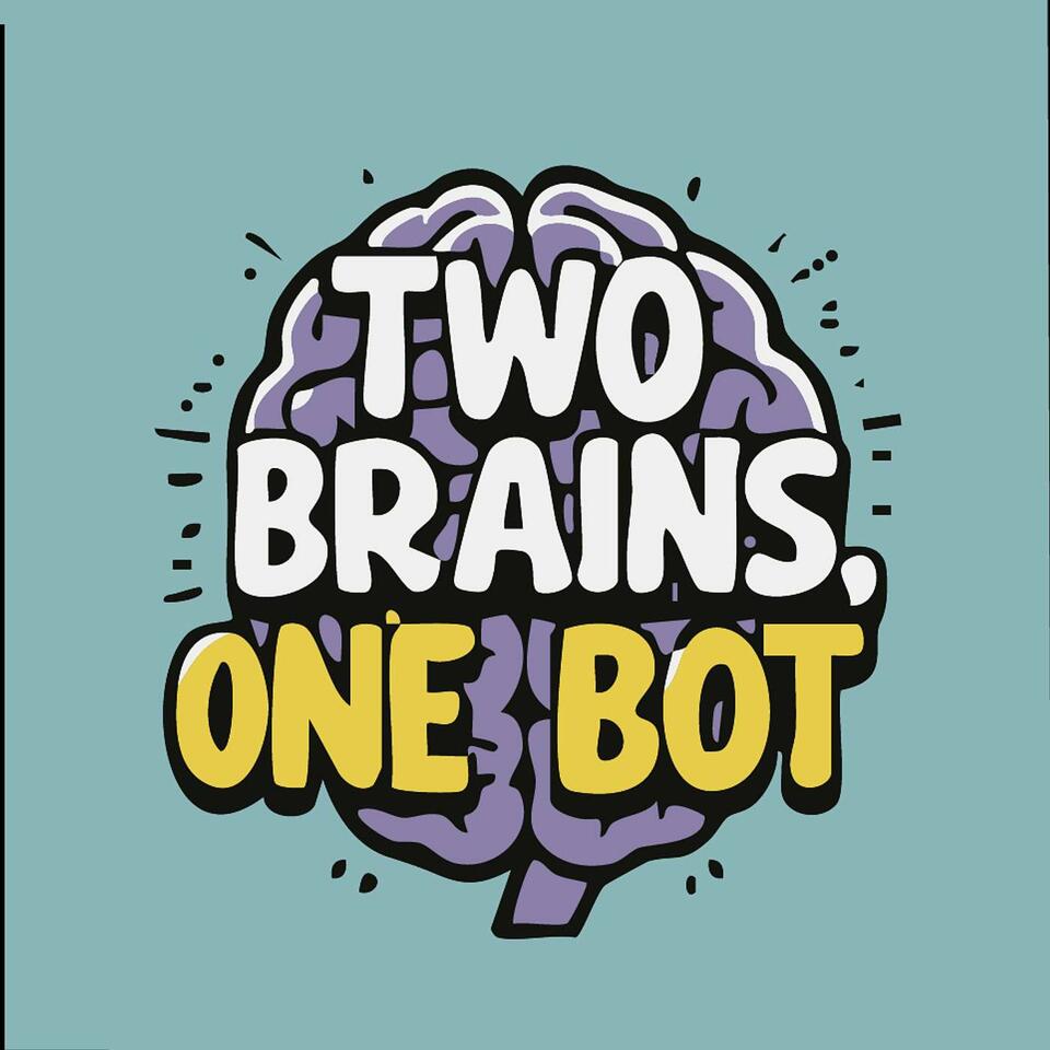 Two Brains One Bot