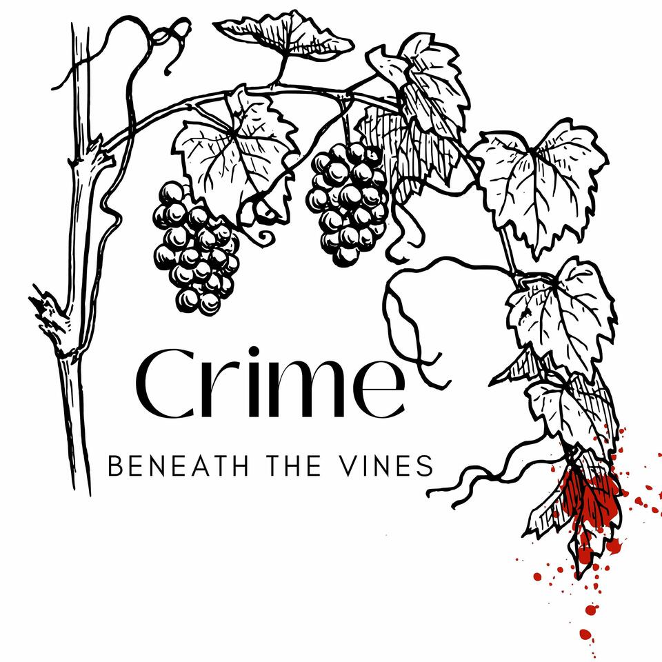 Crime Beneath the Vines Podcast