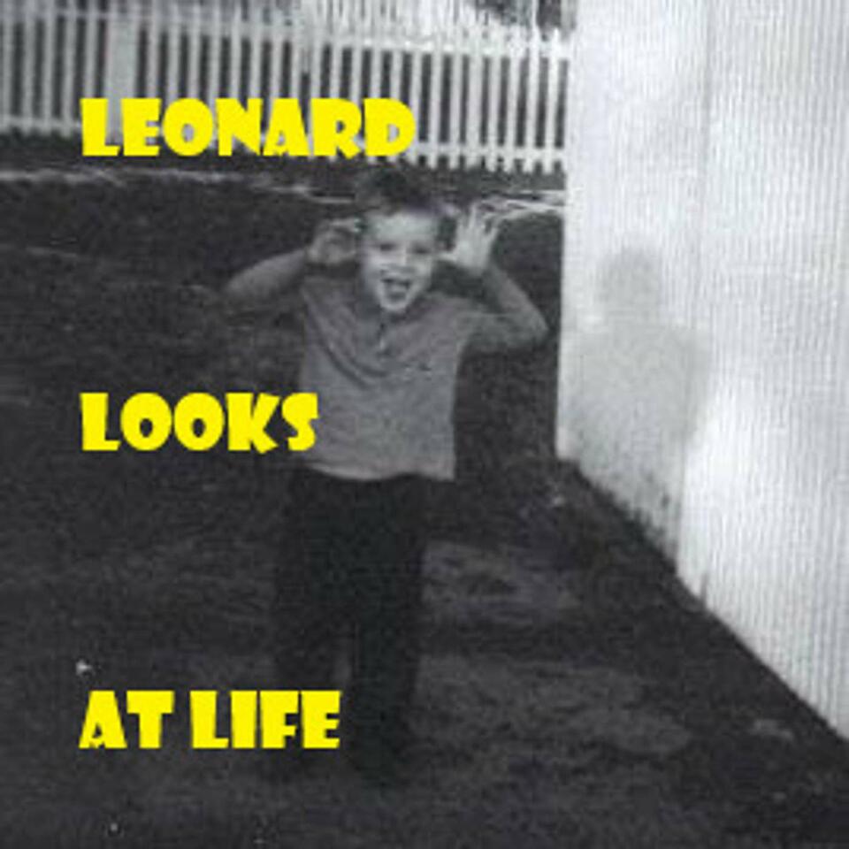 Leonard Looks at Life