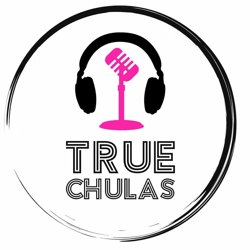 True Chulas's Podcast