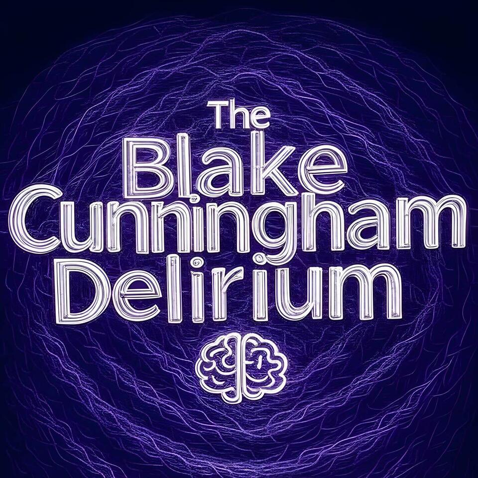 The Blake Cunningham Delirium