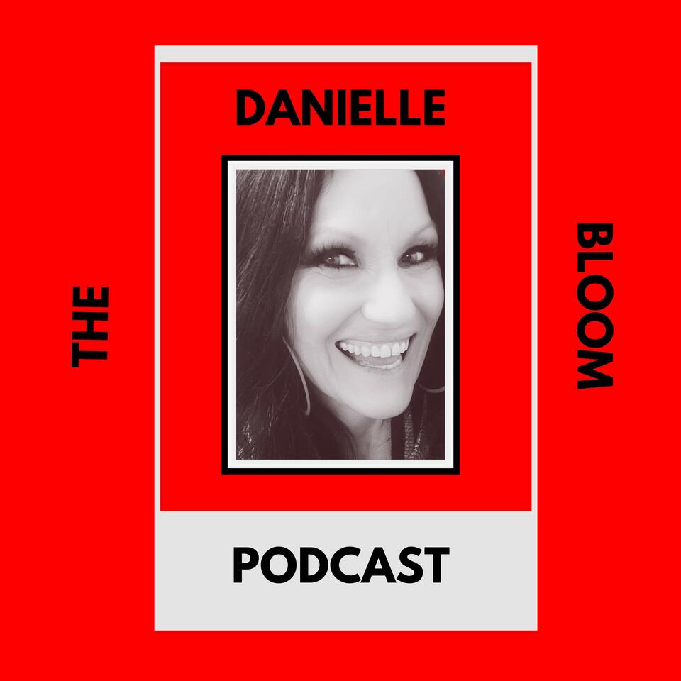 The Danielle Bloom Podcast