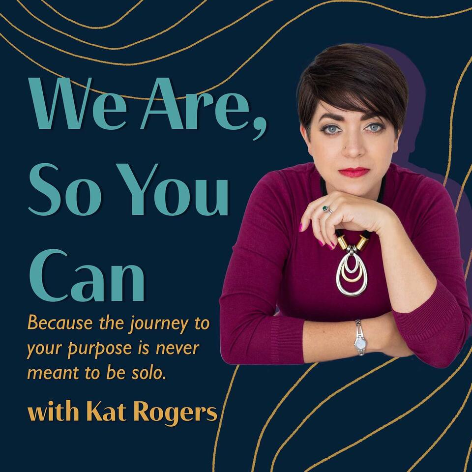 We Are, So You Can