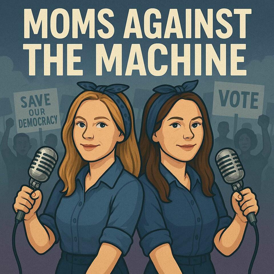 Moms Against the Machine