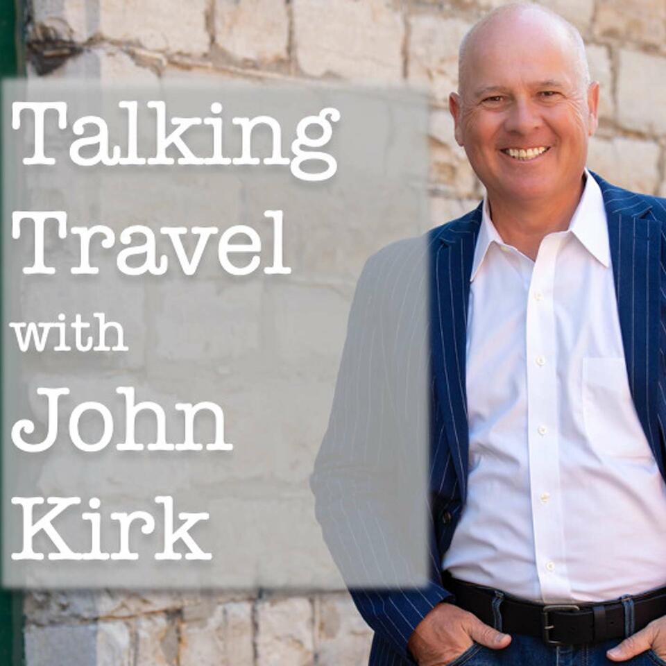 Talking Travel with John Kirk