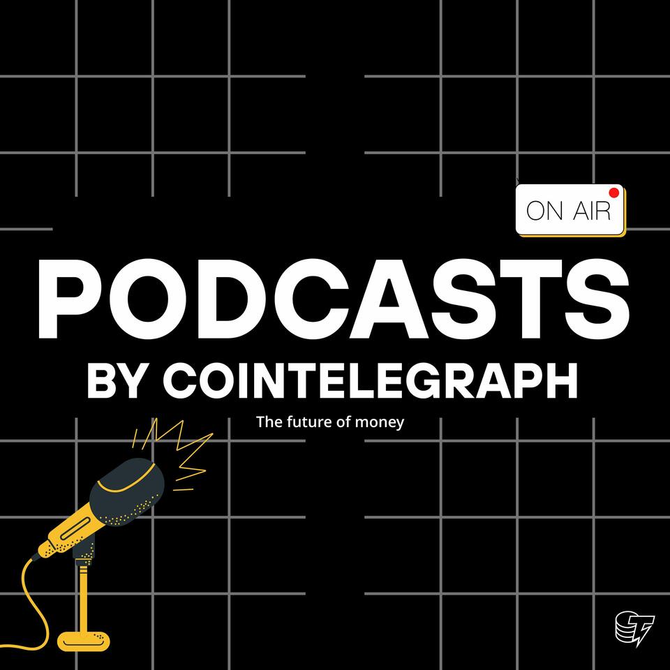 Cointelegraph Podcast Hub