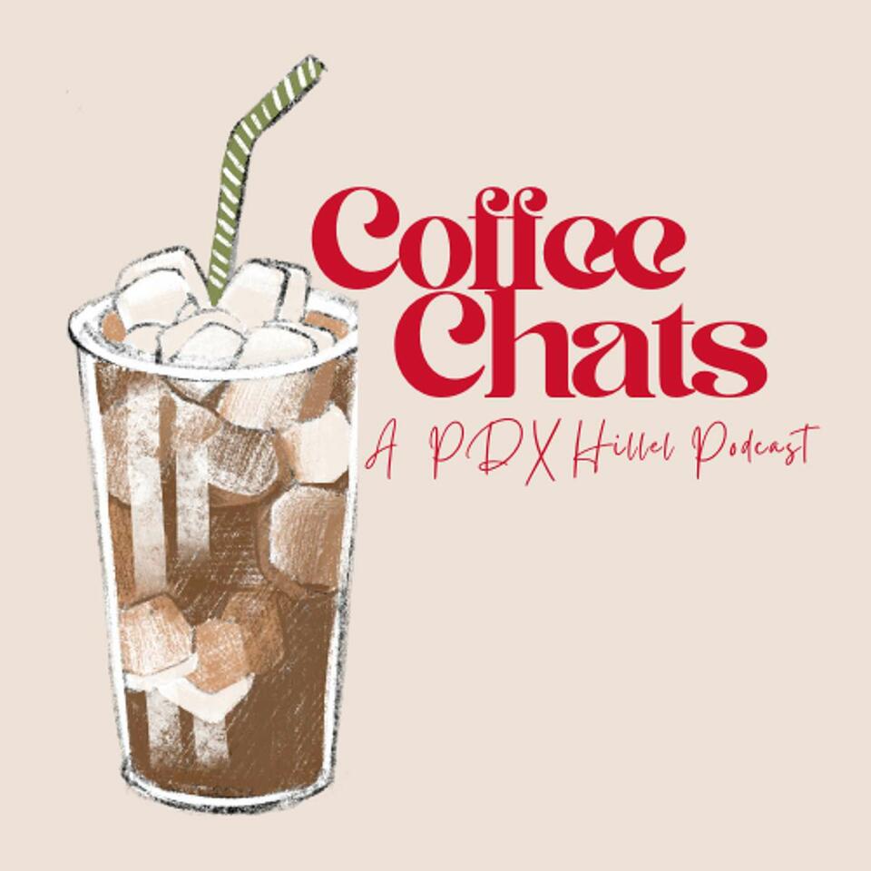 Coffee Chats: A PDX Hillel Mini Podcast Series
