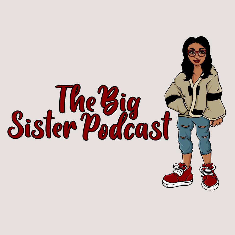 The Big Sister Podcast