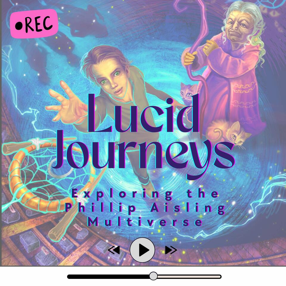 Lucid Journeys: Exploring the Phillip Aisling Multiverse