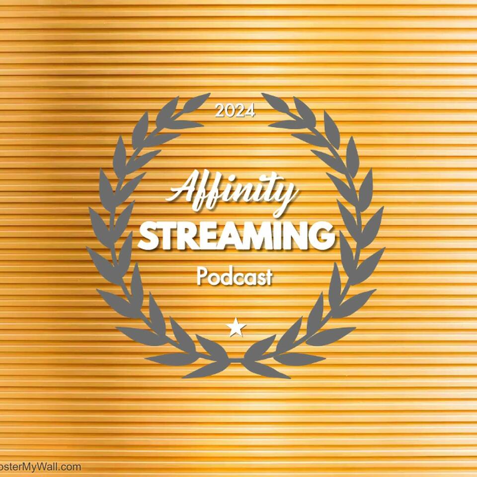 Affinity Streaming Podcast