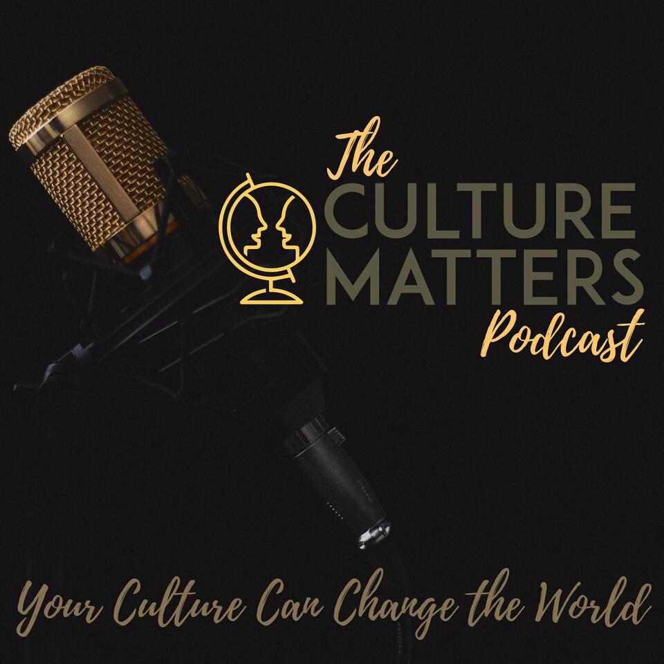 The Culture Matters Podcast