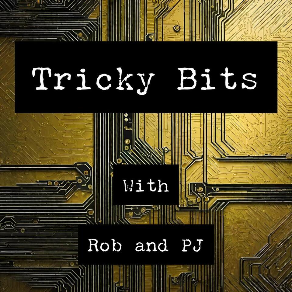 Tricky Bits with Rob and PJ