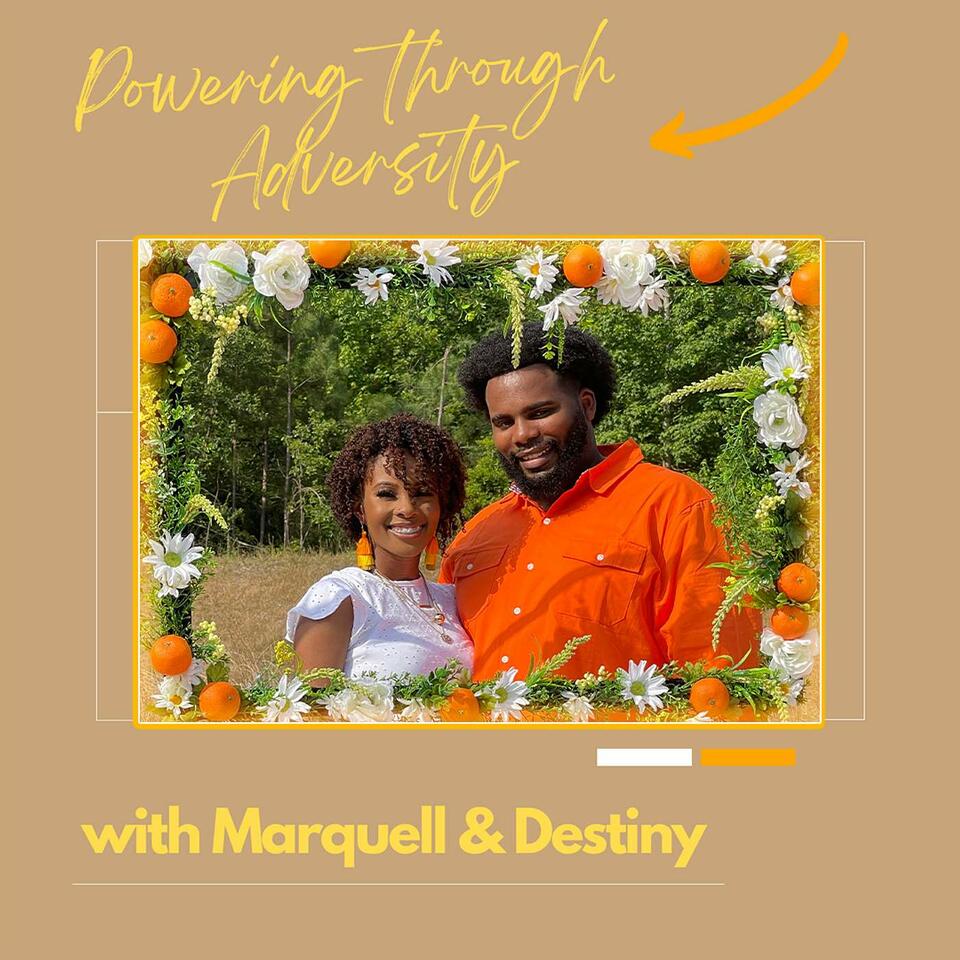 Powering Through Adversity with Mark & Destiny