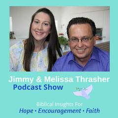 14. Jimmy Thrasher - "More To Say" - Jimmy & Melissa Thrasher Podcast Show