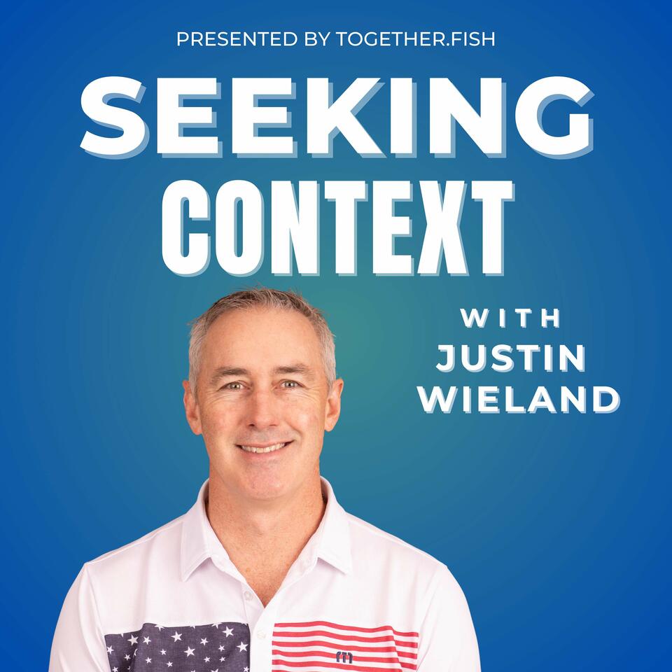 Seeking Context with Justin Wieland