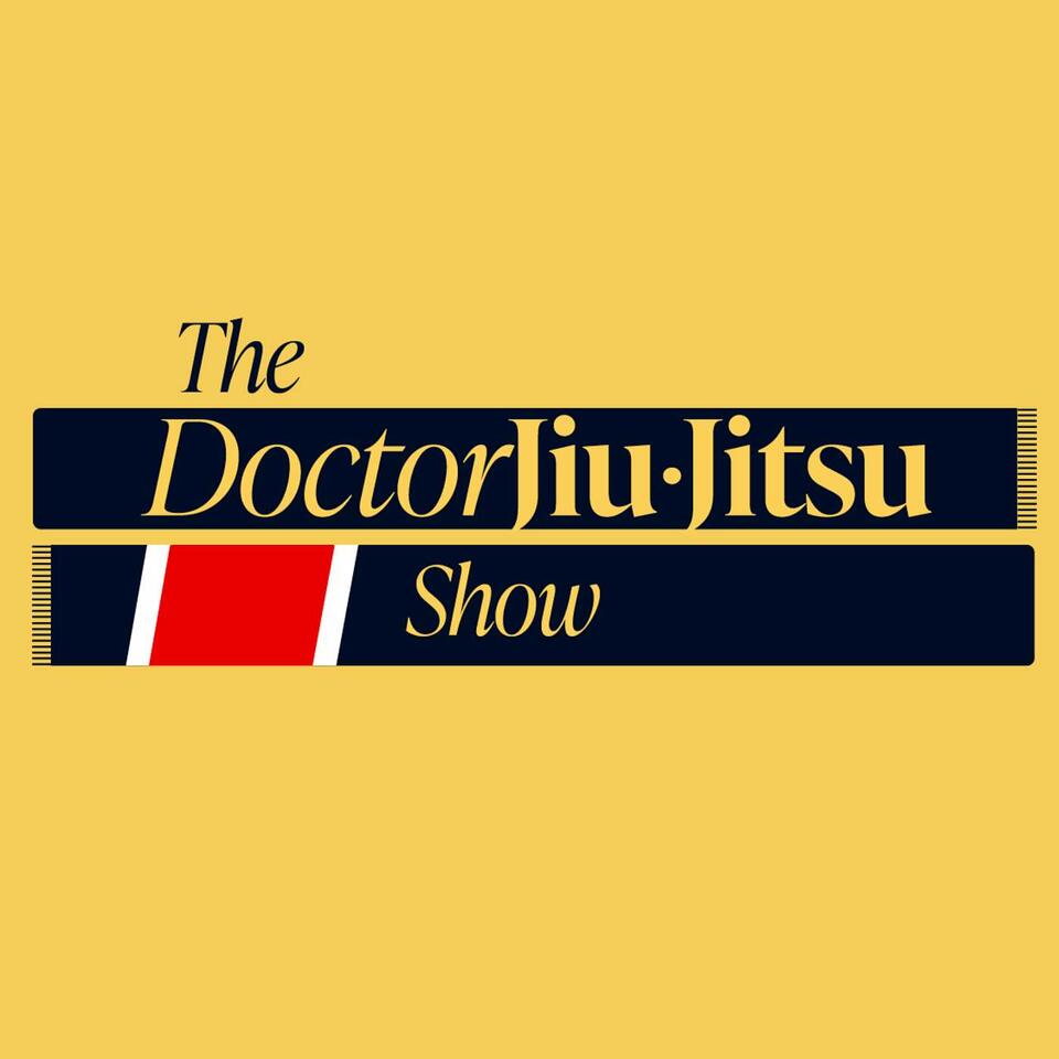 Doctor Jiu Jitsu Show