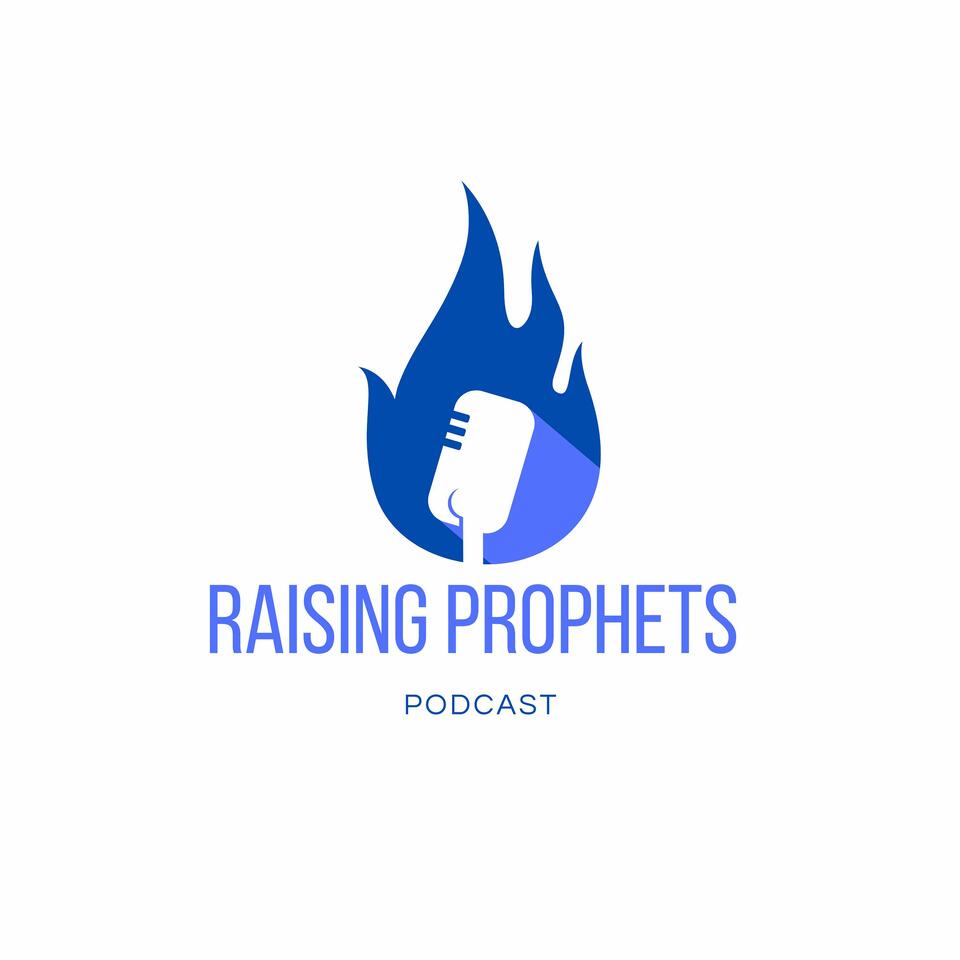 Raising Prophets Podcast