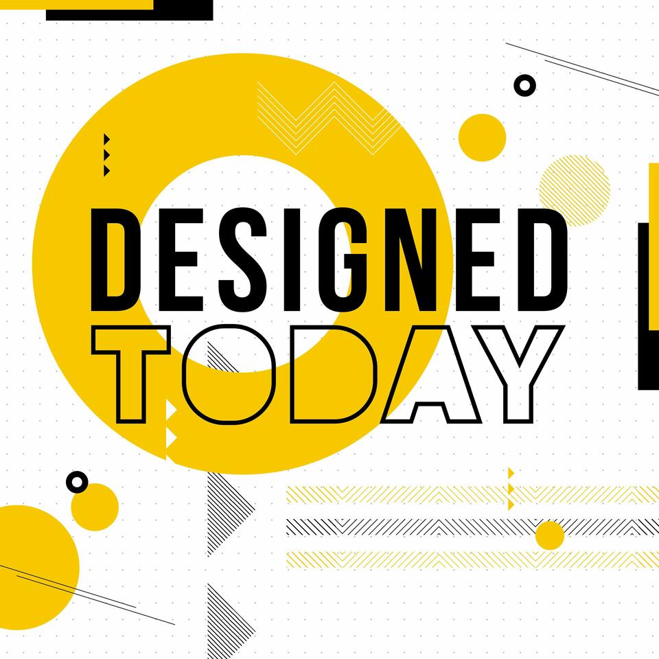 Designed Today