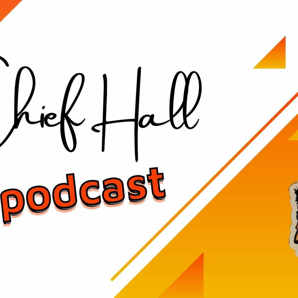 Chief Hall Podcast