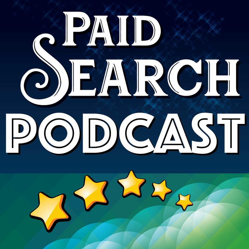 The Paid Search Podcast | A Weekly Podcast About Google Ads and Online Marketing