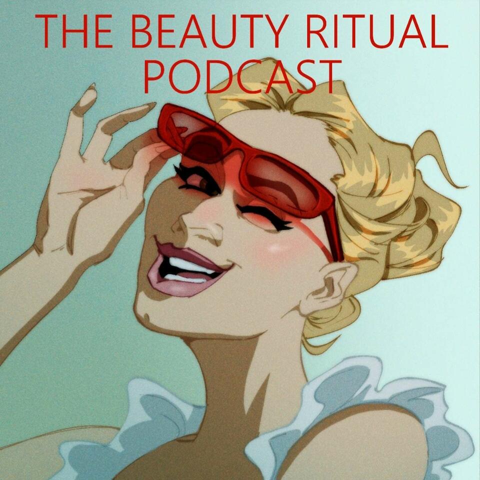 The Beauty Ritual Podcast