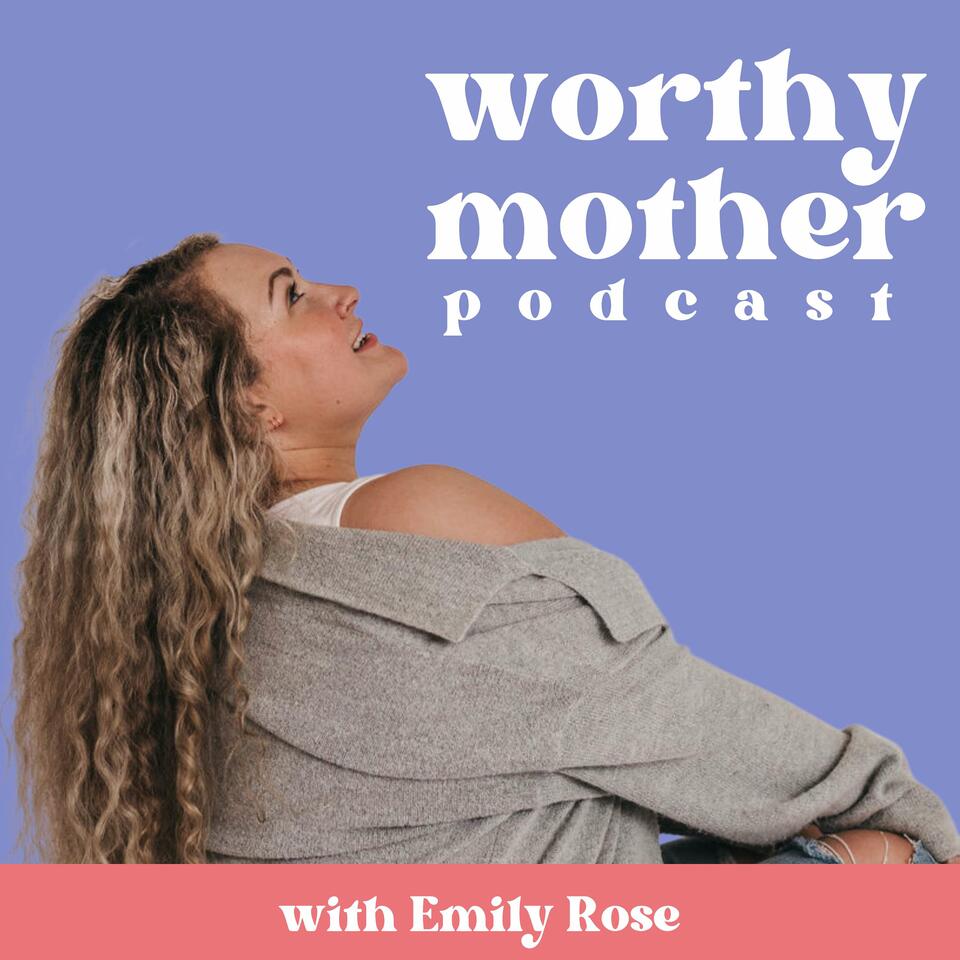 Worthy Mother Podcast